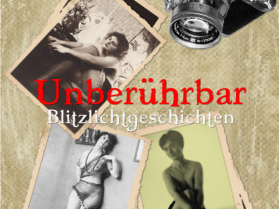 Unberührbar - Blitzlichtgeschichten