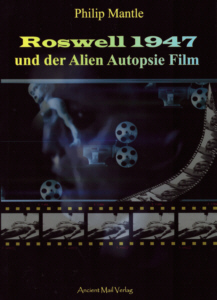 Roswell 1947 und der Alien Autopsie Film