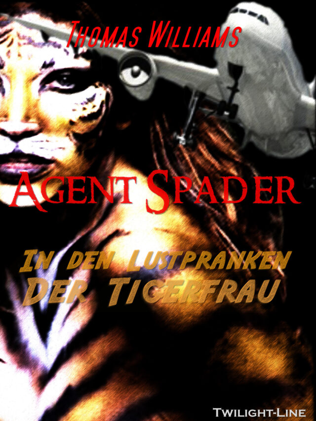 Agent Spader: In den Lustpranken der Tigerfau