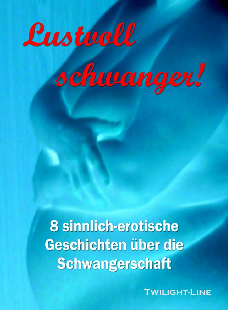 Lustvoll schwanger!