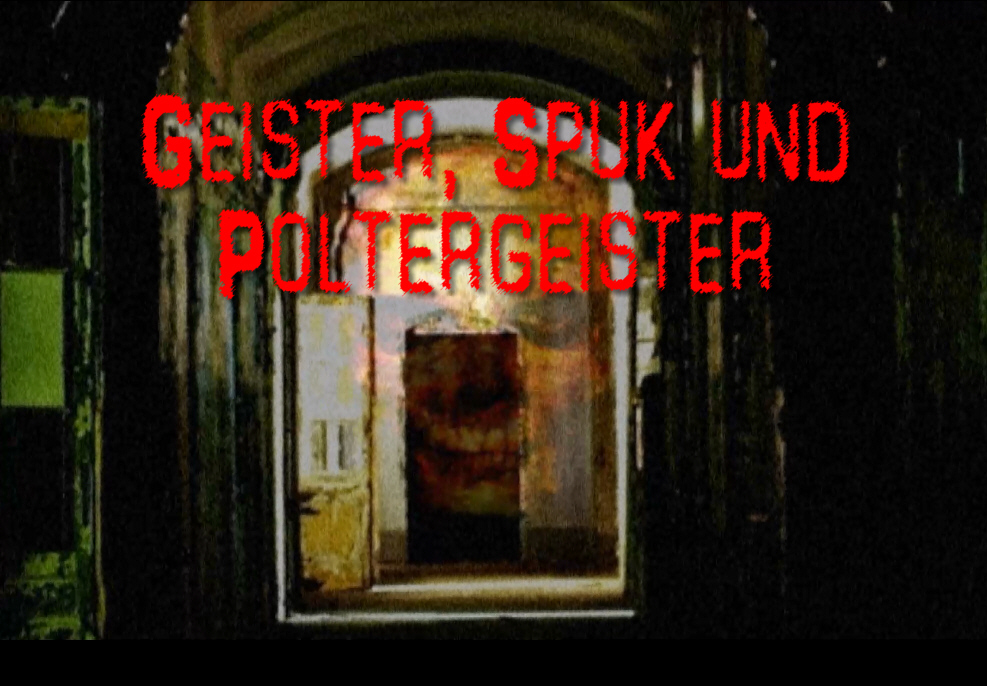 Geister, Spuk und Poltergeister