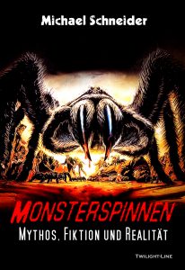 Monsterspinnen - Mythos, Fiktion und Realität