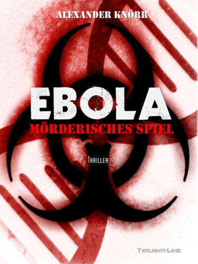 Ebola: Mörderisches Spiel