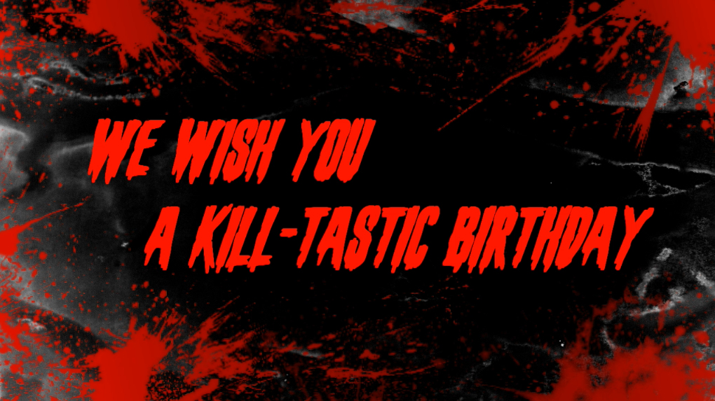 Killtastic Birthday