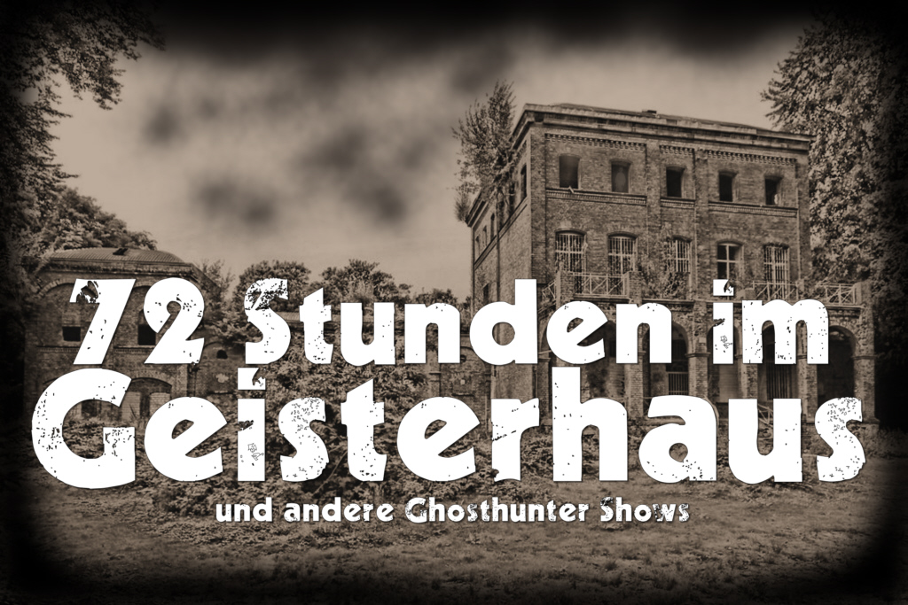 72 Stunden im Geisterhaus